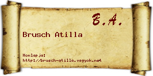 Brusch Atilla névjegykártya